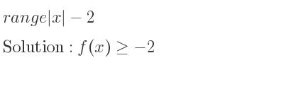 The range of |x|-2 is f(x)>=-2